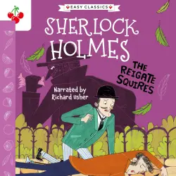 Cover - Sir Arthur Conan Doyle - The Reigate Squires - The Sherlock Holmes Children's Collection: Shadows, Secrets and Stolen Treasure (Easy Classics), Season 1
