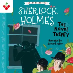 Cover - Sir Arthur Conan Doyle - The Naval Treaty - The Sherlock Holmes Children's Collection: Shadows, Secrets and Stolen Treasure (Easy Classics), Season 1