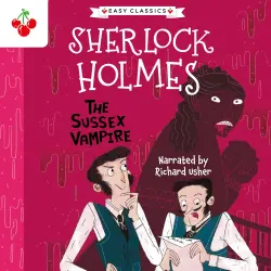 Cover - Sir Arthur Conan Doyle - The Sussex Vampire - The Sherlock Holmes Children's Collection: Shadows, Secrets and Stolen Treasure (Easy Classics), Season 1