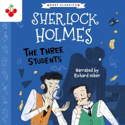 Cover - Sir Arthur Conan Doyle - The Three Students - The Sherlock Holmes Children's Collection: Shadows, Secrets and Stolen Treasure (Easy Classics), Season 1