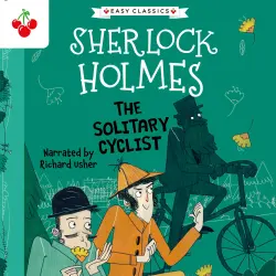 Cover - Sir Arthur Conan Doyle - The Solitary Cyclist - The Sherlock Holmes Children's Collection: Creatures, Codes and Curious Cases (Easy Classics), Season 3