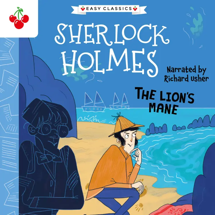 Cover von Sir Arthur Conan Doyle - The Lion's Mane - The Sherlock Holmes Children's Collection: Creatures, Codes and Curious Cases (Easy Classics), Season 3