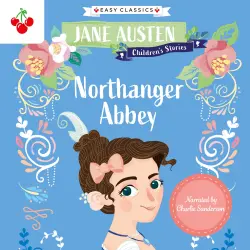 Cover - Jane Austen - Northanger Abbey - Jane Austen Children's Stories (Easy Classics)