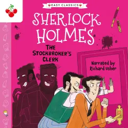 Cover - Sir Arthur Conan Doyle - The Stockbroker's Clerk - The Sherlock Holmes Children's Collection: Mystery, Mischief and Mayhem (Easy Classics), Season 2