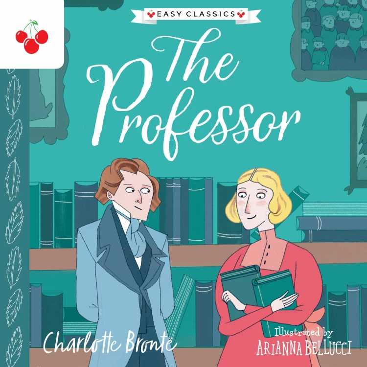 Cover von Charlotte Brontë - The Professor - The Complete Brontë Sisters Children's Collection