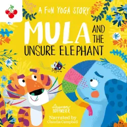 Cover - Lauren Hoffmeier - Mula and the Unsure Elephant: A Fun Yoga Story - Mula and Friends, Book 3