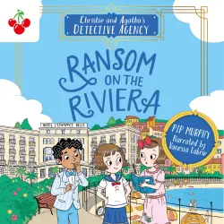 Cover - Pip Murphy - Ransom on the Riviera - Christie and Agatha's Detective Agency, Book 4