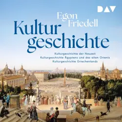 Cover - Egon Friedell - Kulturgeschichte: Kulturgeschichte der Neuzeit, Kulturgeschichte Ägyptens und des alten Orients, Kulturgeschichte Griechenlands
