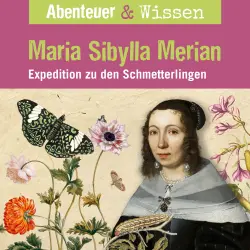 Cover - Abenteuer & Wissen - Maria Sibylla Merian - Expedition zu den Schmetterlingen