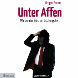 Cover - Gregor Fauma - Unter Affen - Warum das Büro ein Dschungel ist