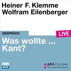 Cover - Heiner Klemme - Was wollte ... Kant? - phil.COLOGNE live