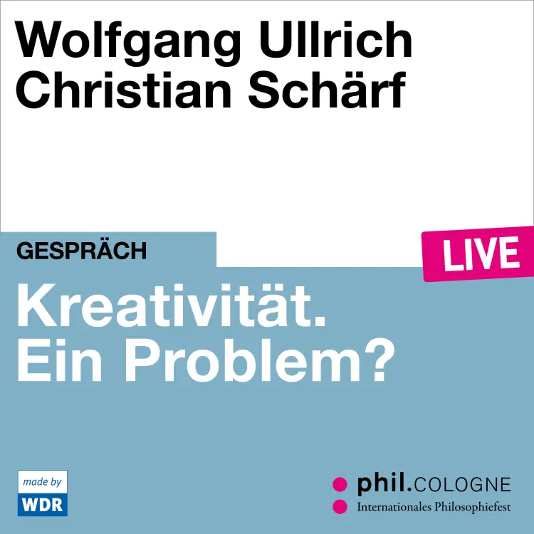 Cover von Wolfgang Ullrich - Kreativität. Ein Problem? - phil.COLOGNE live