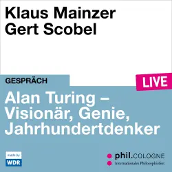 Cover - Klaus Mainzer - Alan Turing - Visionär, Genie, Jahrhundertdenker - phil.COLOGNE live