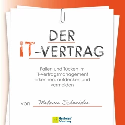 Cover - Melanie Schneider - Der IT-Vertrag - Fallen und Tücken im IT-Vertragsmanagement erkennen, aufdecken und vermeiden
