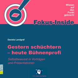 Cover - Daniela Landgraf - Gestern schüchtern - heute Bühnenprofi - Selbstbewusst in Vorträgen und Präsentationen