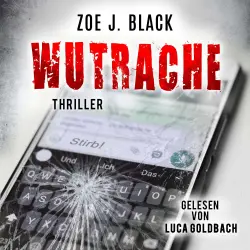 Cover - Zoe J. Black - Künzel & Lobenstein-Thriller - Band 9 - Wutrache