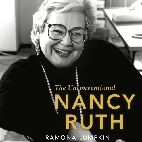 Cover - Dr. Ramona Lumpkin - A Feminist History Society Book - The Unconventional Nancy Ruth