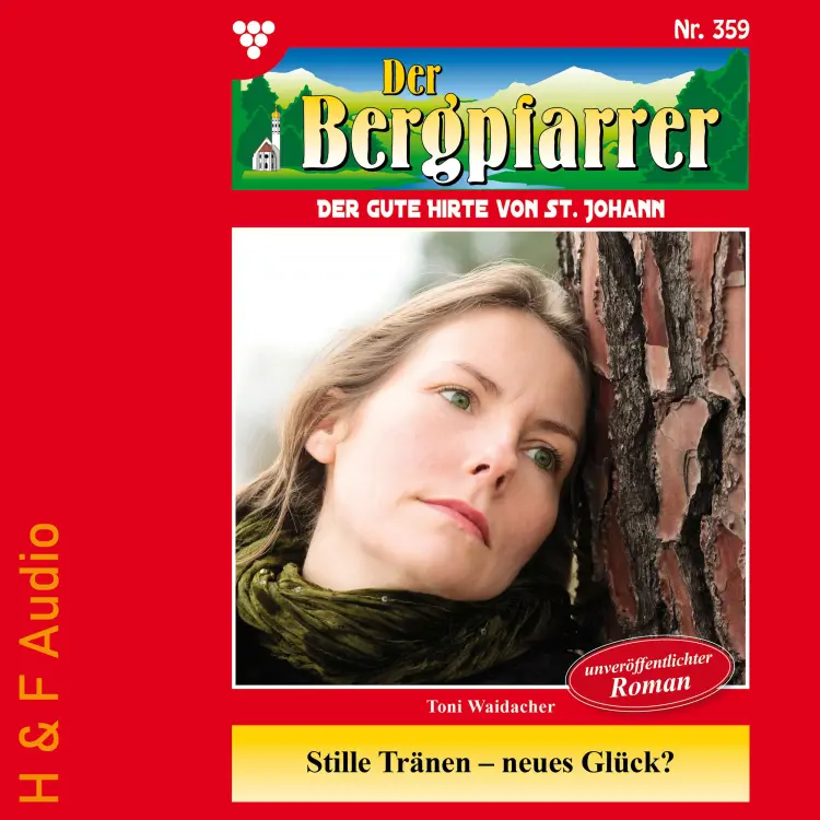 Cover von Toni Waidacher - Der Bergpfarrer - Band 359 - Stille Tränen - neues Glück?