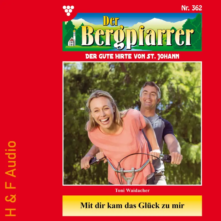 Cover von Toni Waidacher - Der Bergpfarrer - Band 362 - Mit dir kam das Glück zu mir