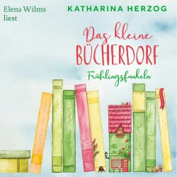 Cover - Katharina Herzog - Das schottische Bücherdorf - Band 2 - Das kleine Bücherdorf: Frühlingsfunkeln