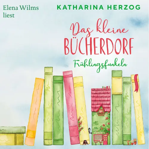 Cover von Katharina Herzog - Das schottische Bücherdorf - Band 2 - Das kleine Bücherdorf: Frühlingsfunkeln