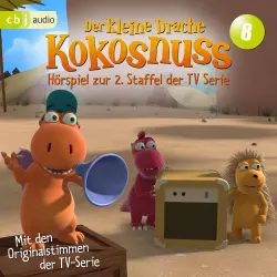 Cover - Der Kleine Drache Kokosnuss - Folge 8 - Das sprechende Ei - Das Kartoffelwunder - Zoff am Strand - Was ein Zirkus - Hörspiel zur 2. Staffel der TV-Serie