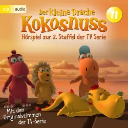 Cover - Der Kleine Drache Kokosnuss - Folge 11 - Der perfekte Bruder - Yoga für Anfänger - Erste Hilfe für Xie Xie - Ohne Hut kein Mut - Hörspiel zur 2. Staffel der TV-Serie
