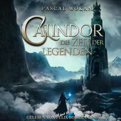 Cover - Pascal Wokan - Calindor - Band 2 - Calindor: Die Zeit der Legenden