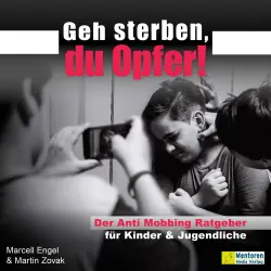 Cover - Marcell Engel - Geh sterben, du Opfer! - Der Anti Mobbing Ratgeber für Kinder & Jugendliche