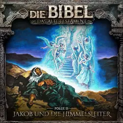 Cover - Die Bibel - Folge 13 - Jakob und die Himmelsleiter