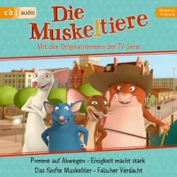 Cover - Die Muskeltiere - Folge 1 - Pomme auf Abwegen. Einigkeit macht stark. Das fünfte Muskeltier. Falscher Verdacht. - Hörspiel zur TV-Serie