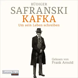 Cover - Rüdiger Safranski - Kafka - Um sein Leben schreiben