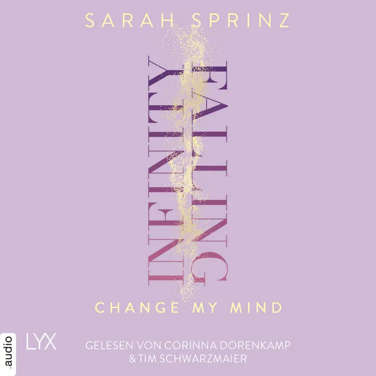 Cover von Sarah Sprinz - Infinity-Reihe - Teil 2 - Infinity Falling - Change My Mind