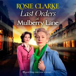 Cover - Rosie Clarke - Last Orders at Mulberry Lane - The Mulberry Lane Series, Book 10