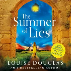 Cover - Louise Douglas - The Summer of Lies - The BRAND NEW novel from NUMBER ONE BESTSELLER Louise Douglas for 2024