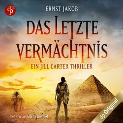 Cover - Ernst Jakob - Das letzte Vermächtnis - Ein Jill Carter Thriller