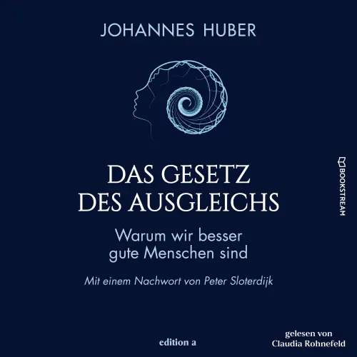 Cover von Johannes Huber - Das Gesetz des Ausgleichs - Warum wir besser gute Menschen sind