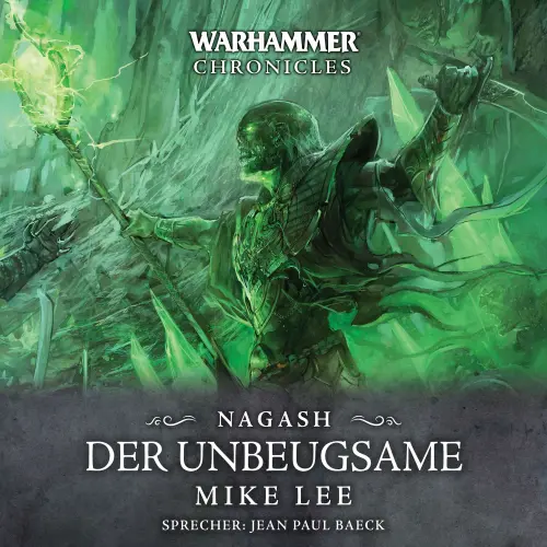 Cover von Mike Lee - Warhammer Chronicles: Nagash 2 - Der Unbeugsame