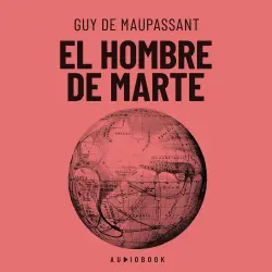 Cover - Guy De Maupassant - El hombre de Marte