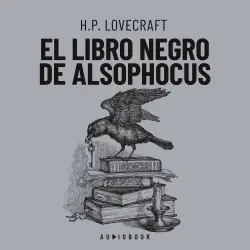 Cover - H.P. Lovecraft - El libro negro de Alsophocus