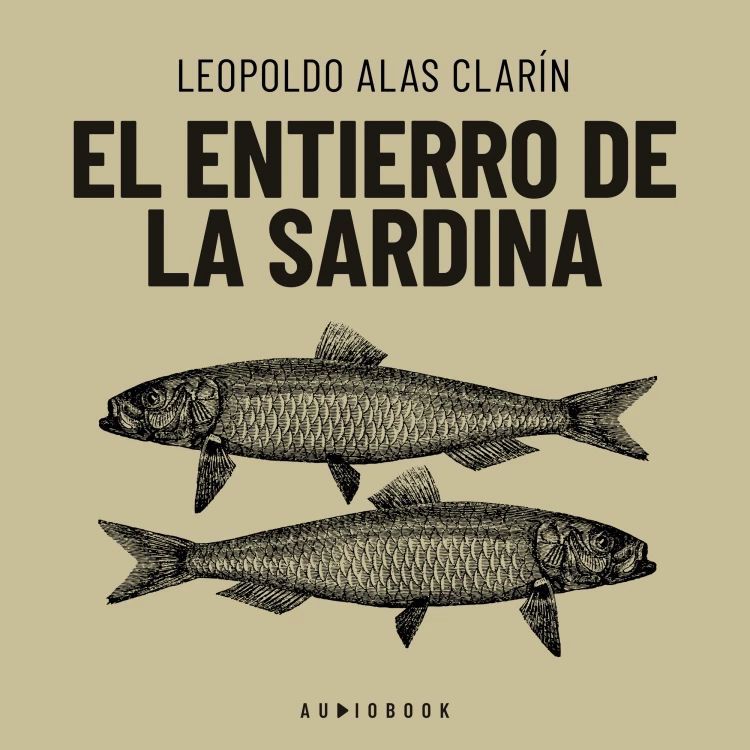 Cover von Leopoldo Alas Clarín - El entierro de la sardina