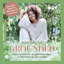 Cover - Rebecca Lina - Grounded. Dein Leitfaden für ein geerdetes Leben im Rhythmus der Jahreszeiten. Achtsamkeitsimpulse und Naturrezepte von ELFENKINDBERLIN