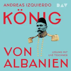 Cover - Andreas Izquierdo - König von Albanien