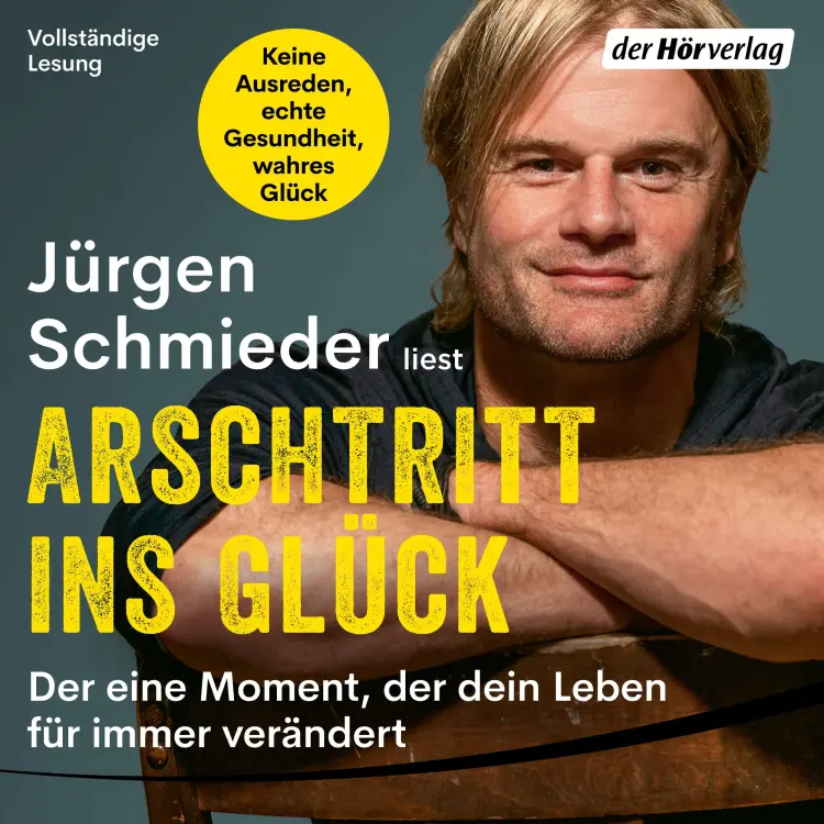 Cover von Jürgen Schmieder - Arschtritt ins Glück - Der eine Moment, der dein Leben für immer verändert
