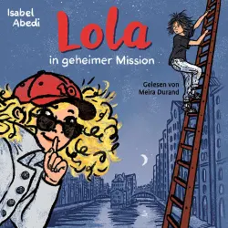 Cover - Isabel Abedi - Lola - Band 3 - Lola in geheimer Mission