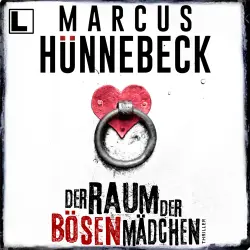 Cover - Marcus Hünnebeck - Till Buchinger - Band 7 - Der Raum der bösen Mädchen