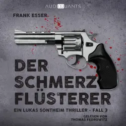 Cover - Frank Esser - Ein Lukas-Sontheim-Thriller - Fall 3 - Der Schmerzflüsterer