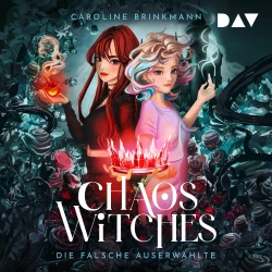 Cover - Caroline Brinkmann - Chaos Witches - Die falsche Auserwählte
