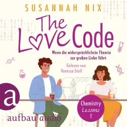 Cover - Susannah Nix - Chemistry Lessons - Band 1 - The Love Code. Wenn die widersprüchlichste Theorie zur großen Liebe führt