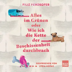 Cover - Filiz Penzkofer - Alles im Grünen oder Wie ich die Kette der Beschissenheit durchbrach